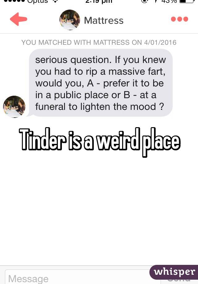 Tinder is a weird place